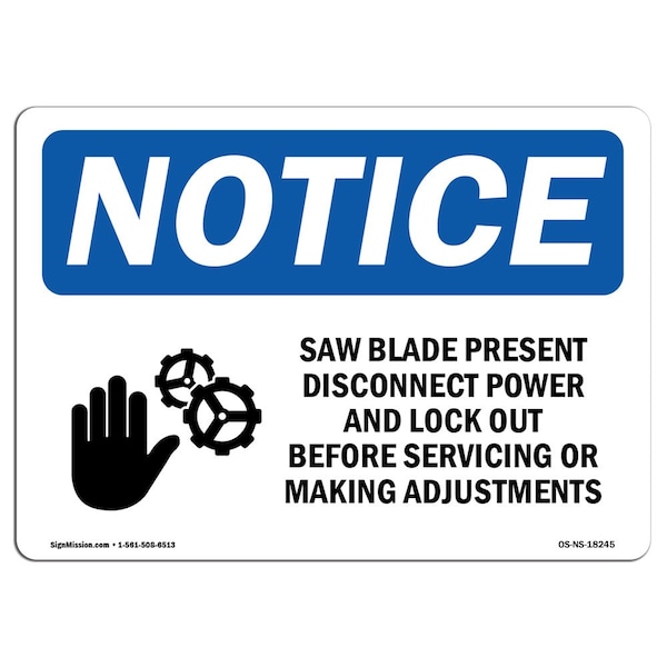 OSHA Notice Sign, 7" Height, Aluminum, Saw Blade Present Disconnect Sign With Symbol, Landscape